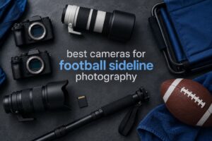 best cameras for football sideline photography