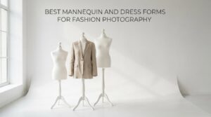 best mannequin and dresses forms for fashion photography