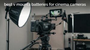 best v mounts batteries for cinema cameras