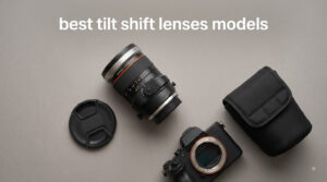 best tilt shift lenses models
