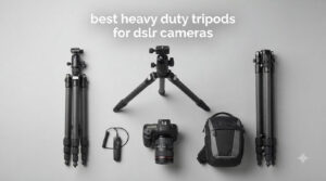 best heavy duty tripods for dslr cameras