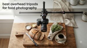 best overhead tripods for food photography
