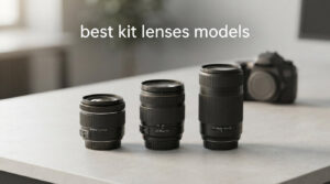 best kit lenses models