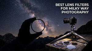 best lens filters for milky way photography