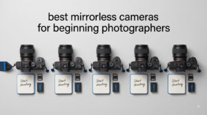 best mirrorless cameras for beginning photographers