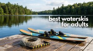 best waterskis for adults