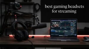 best gaming headsets for streaming