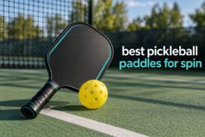 best pickleball paddles for spin