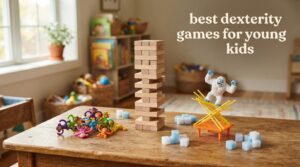 best dexterity games for young kids