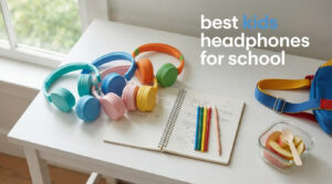 best kids headphones for school