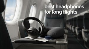best headphones for long flights