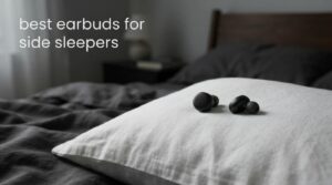 best earbuds for side sleepers