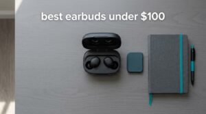 best earbuds under $100